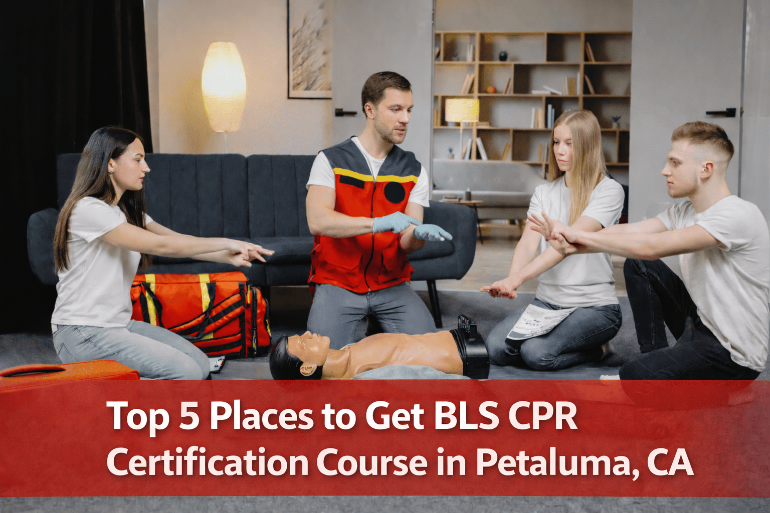 Top 5 Places to Find BLS CPR Certification Course in Petaluma