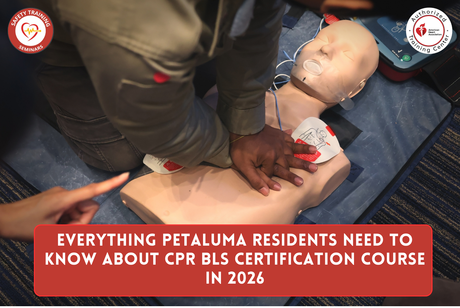 Everything Petaluma Residents Need to Know About CPR BLS Certification Course in 2026